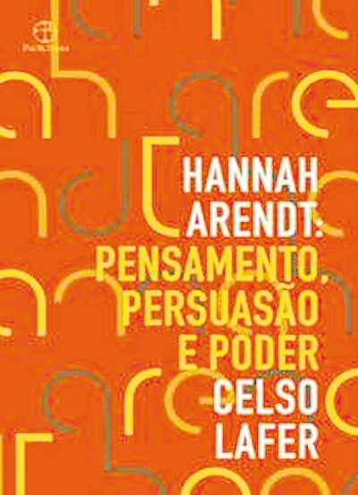 Hannah Arendt: pensamento, persuasão e poder”