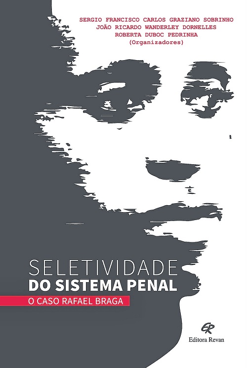 Editora Revan lança Seletividade do Sistema Penal – o caso Rafael Braga