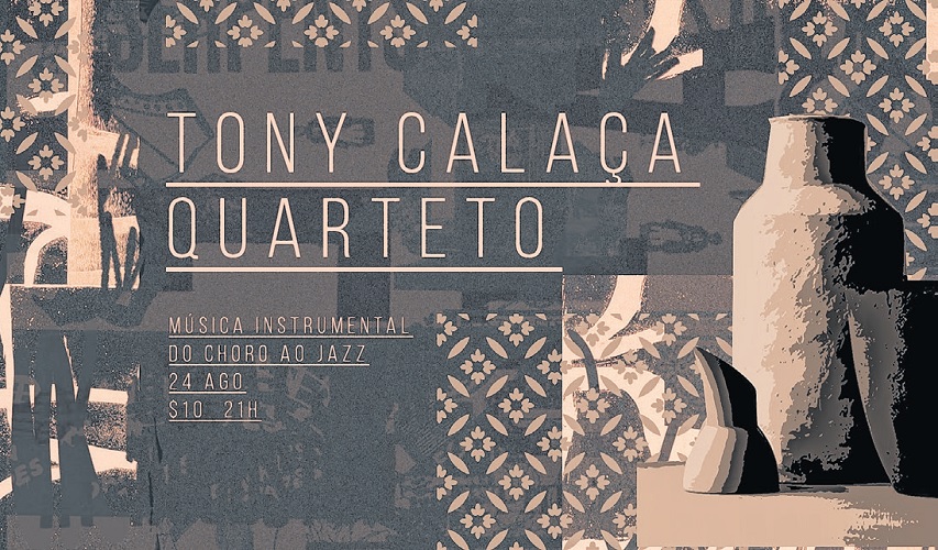 Tony Calaça Quarteto do choro ao jazz