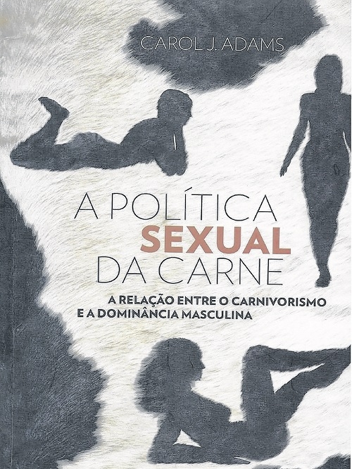 A política sexual da carne relaciona o consumo com a violência contra a mulher